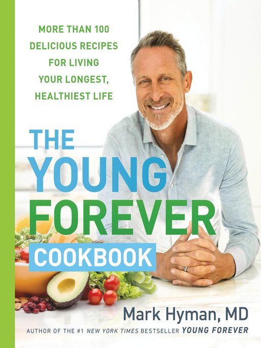 Title details for The Young Forever Cookbook by Dr. Mark Hyman - Wait list